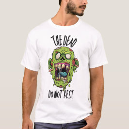 The Dead Do Not Rest T-Shirt