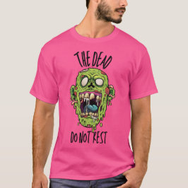 The Dead Do Not Rest T-Shirt