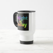 "The Delight in Today" Reisecoffee Mug Reisebecher (Vorderseite Links)