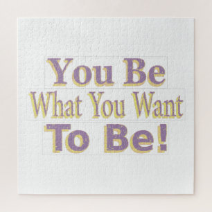 The Design says "You Be What You Want To Be!", Buy Puzzle