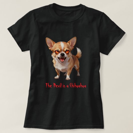 The Devil is a Chihuahua - Funny Scary Evil Eyes T-Shirt (Design vorne)