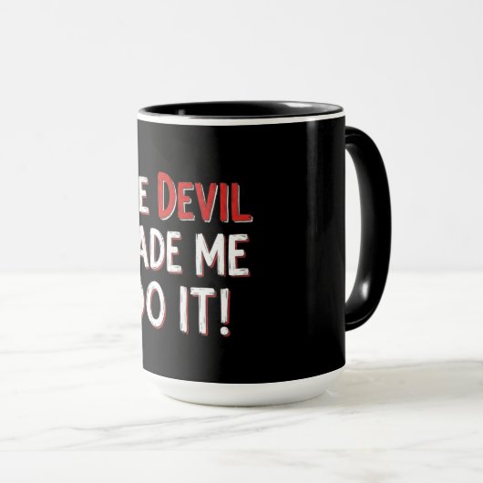 The Devil Made Me Do It! Tasse (VorderseiteRechts)