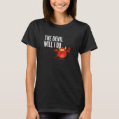 The devil will I do  German sayings T-Shirt (Vorderseite)