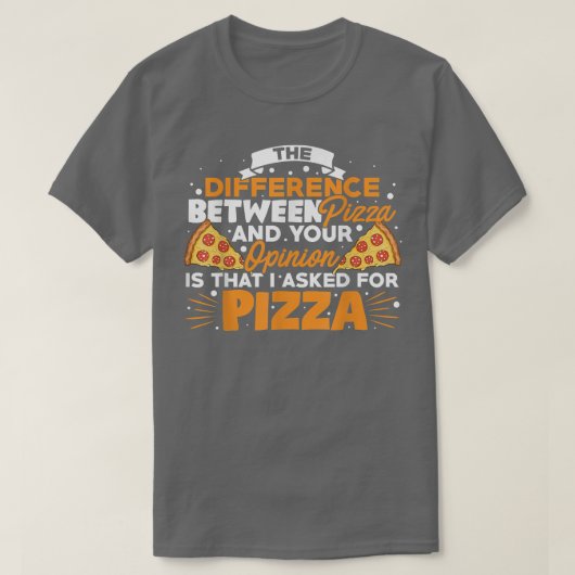 The Difference Between Pizza And You Pizza Lover I T-Shirt (Design vorne)