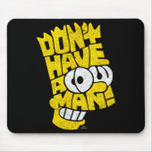 The Don't Have A Cow Man Mousepad (Vorne)