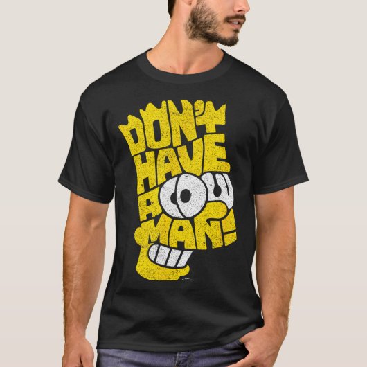 The Don't Have A Cow Man  T-Shirt (Vorderseite)