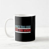 The Don't Take Care Challenge Quote (distressed Co Kaffeetasse (Links)