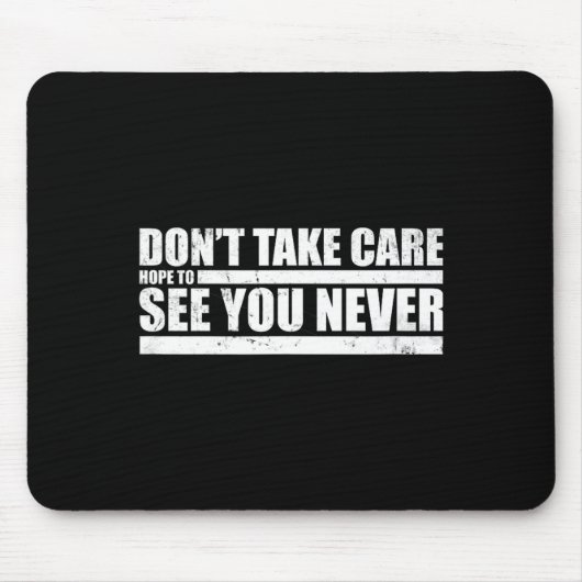 The Don't Take Care Challenge Quote (distressed Co Mousepad (Vorne)