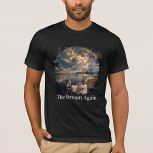 THE DREAM AGAIN T-Shirt