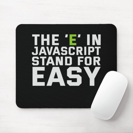 The E in Javascript Stand For Easy Funny Coding Mousepad (Mit Mouse)