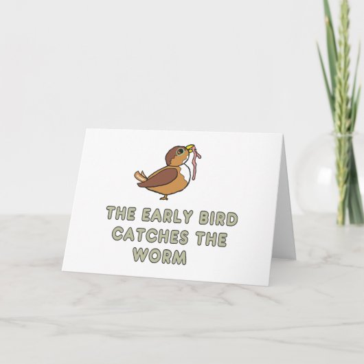 The Early Bird Catches The Worm Karte (Vorderseite)