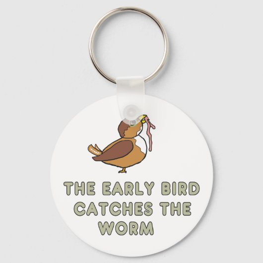 The Early Bird Catches The Worm Schlüsselanhänger (Vorderseite)