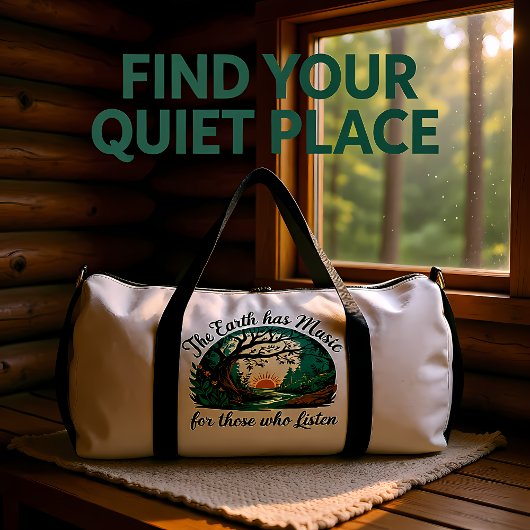 The Earth Has Music" - Nature Lover's  Duffle Bag