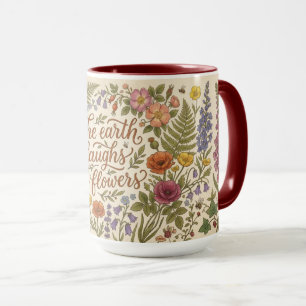 The Earth Laughs in Flowers Cottagecore Floral Tasse
