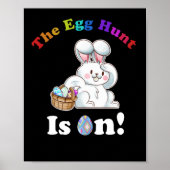The Egg Hunt Is On Easter Day Hunt Easter Bunny Poster (Vorne)