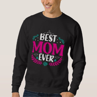 The Element Of Life Is Mother  218 Sweatshirt