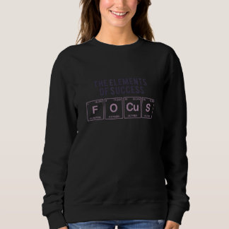 The Elements of Success FOCUS in Periodic Sweatshirt