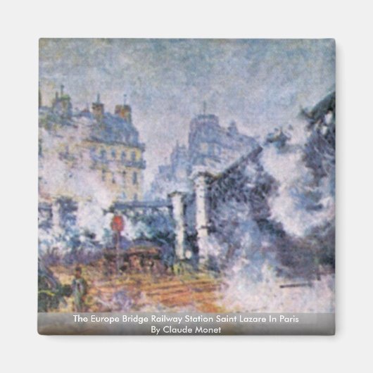 The Europe Bridge Bahnhof Saint Lazare Magnet (Vorne)
