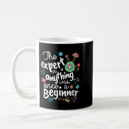 The Expert In Anything Was Once A Beginner Motivat Kaffeetasse (Links)