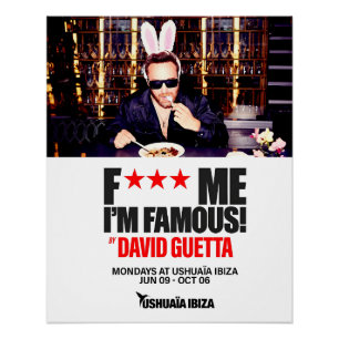 The F*** ME I’M FAMOUS - Ushuaïa  Poster