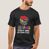 The Fear Of Running Out Of Books To Read Abiblioph T-Shirt (Vorderseite)