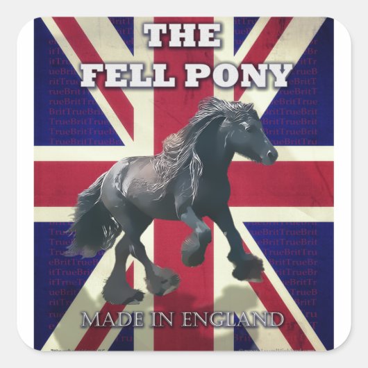 "The Fell Pony — True Brit — Made in England" Quadratischer Aufkleber (Vorderseite)