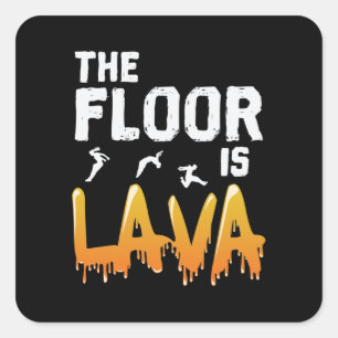 The Floor is Lava Quadratischer Aufkleber