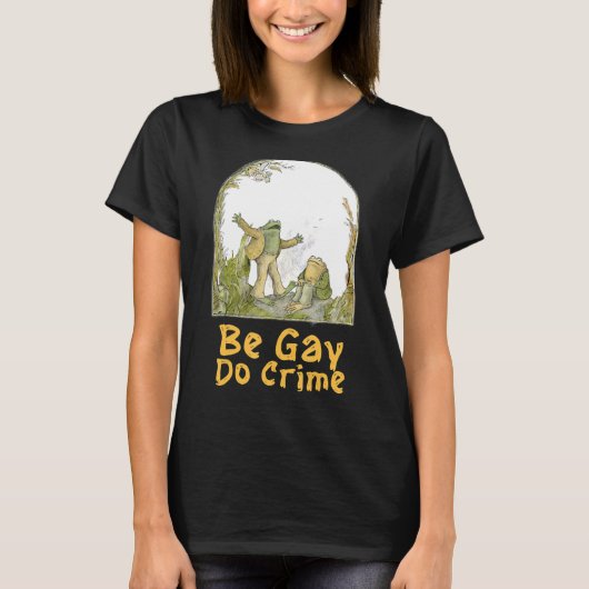 The Frog The Toad Are Gay Be Gay Do Crime Funny Gr T-Shirt (Vorderseite)