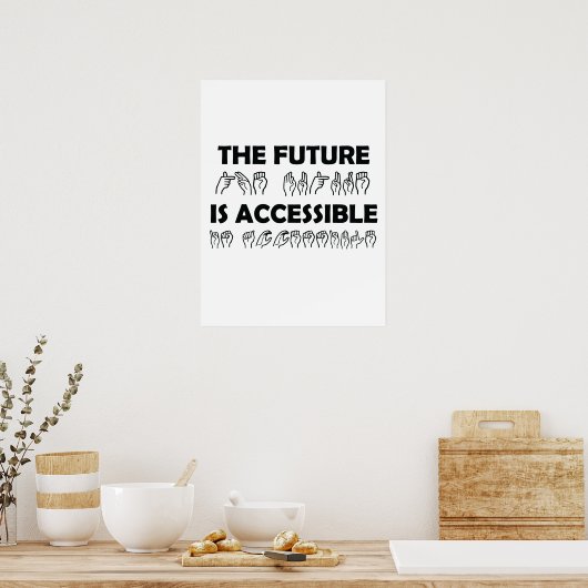 The Future Is Accessible ASL Sign Language Poster (Küche)