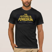 The Future is Foreskin T-Shirt (Vorderseite)