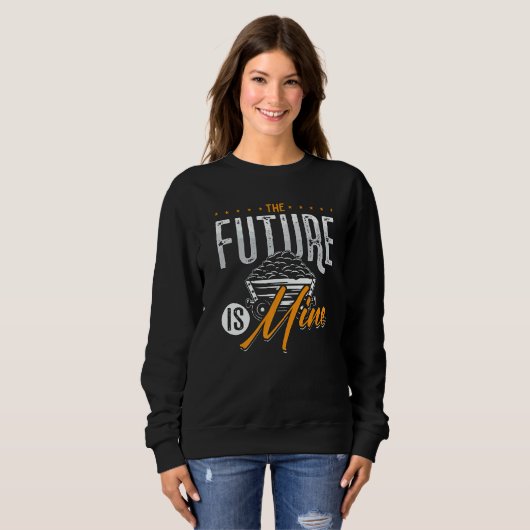 The Future Is Mine Driver Rock Mechanic Miner Mini Sweatshirt (Vorne ganz)