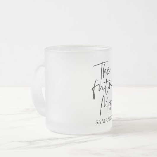 The Future Mrs and Your Name Modern Beauty Mattglastasse (Vorderseite Links)