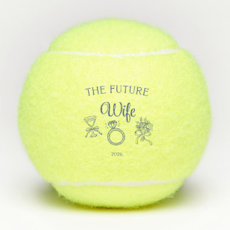The future wife tennis ball