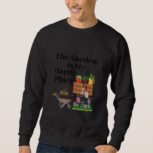 The Garden Is My Happy Place   Sweatshirt (Vorderseite)
