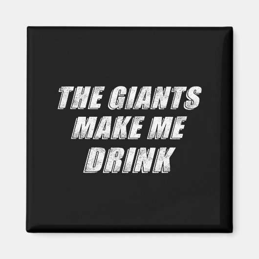The Giants Make Me Drink Funny  Magnet (Vorne)