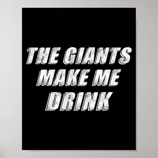 The Giants Make Me Drink Funny Poster (Vorne)