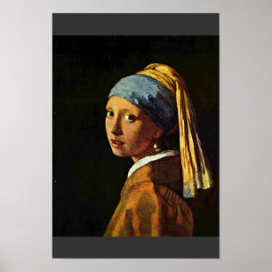 The Girl With A Pearl Earring., By Johannes Verme Poster