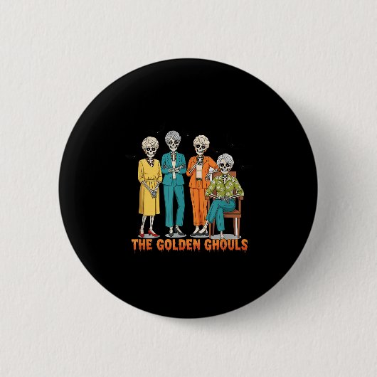 The Golden Ghouls Skeleton Halloween Idea Funny  Button (Vorderseite)