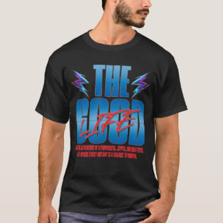 The Good Life Typografie - Motivierendes Zitat T-Shirt