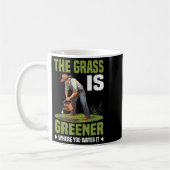 The Gr Is Greener Where You Water It Motivational  Kaffeetasse (Links)