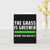 The Gr Is Greener Where You Water It, Motivational Karte (Gelbe Blume)