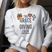 The Grace & Giving Crew Faith Holiday Sweatshirt