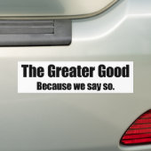 “The Greater Good” Bumper Sticker Autoaufkleber (Auf Auto)