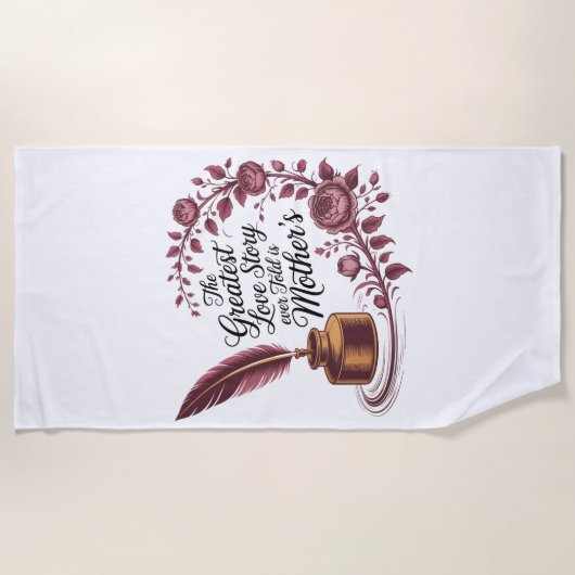 The Greatest Love Story Ever Told Is Mother's Strandtuch (Vorderseite)