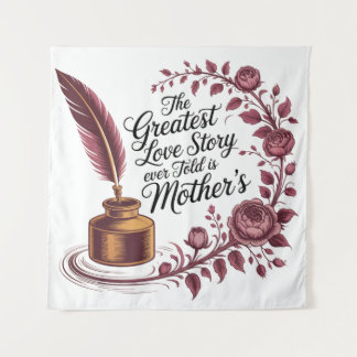 The Greatest Love Story Ever Told Is Mother's Wandteppich