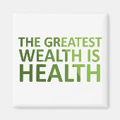 The Greatest wealth is health Magnet (Vorne)
