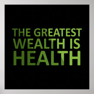 The Greatest wealth is health Poster