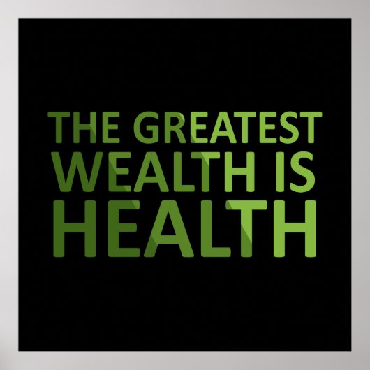 The Greatest wealth is health Poster (Vorne)