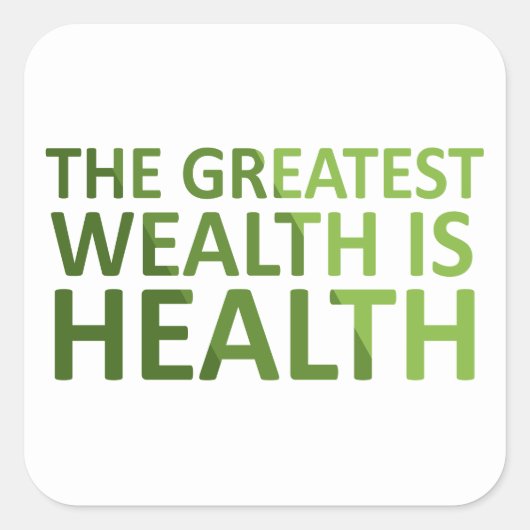 The Greatest wealth is health Quadratischer Aufkleber (Vorderseite)