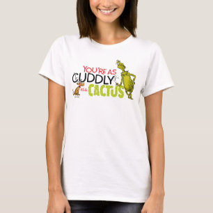 The Grinch   You're as Cuddly as a Cactus Quote T-Shirt